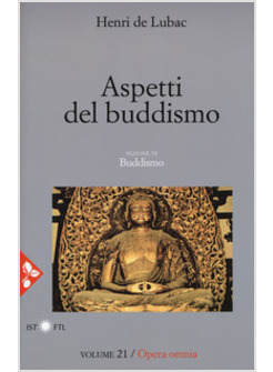 OPERA OMNIA. VOL. 21: ASPETTI DEL BUDDISMO