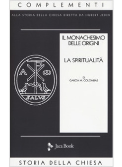 MONACHESIMO DELLE ORIGINI. NUOVA EDIZ. (IL). VOL. 2: SPIRITUALITA'