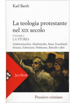 LA TEOLOGIA PROTESTANTE NEL XIX SECOLO. VOL. 2: LA STORIA