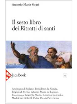 IL SESTO LIBRO DEI RITRATTI DI SANTI
