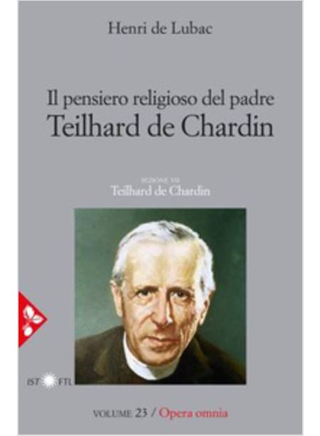 IL PENSIERO RELIGIOSO DI PADRE TEILHARD DE CHARDIN 