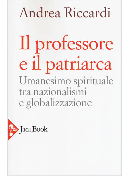 IL PROFESSORE E IL PATRIARCA UMANESIMO SPIRITUALE TRA NAZIONALISMI