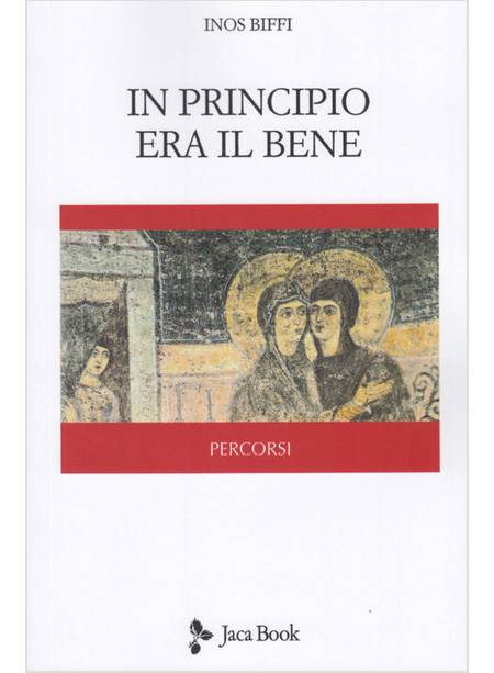 IN PRINCIPIO ERA IL BENE 