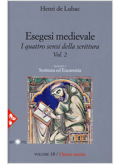 ESEGESI MEDIEVALE. SCRITTURA ED EUCARESTIA. I QUATTRO SENSI DELLA SCRITTURA. NUO