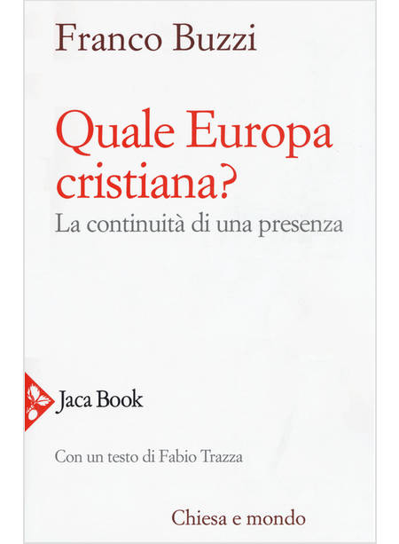 QUALE EUROPA CRISTIANA? LA CONTINUITA' DI UNA PRESENZA