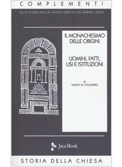 MONACHESIMO DELLE ORIGINI. NUOVA EDIZ. (IL). VOL. 1: UOMINI, FATTI, USI E ISTITU