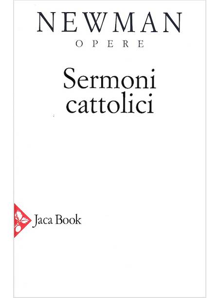 OPERE SCELTE. SERMONI CATTOLICI