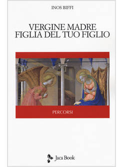 VERGINE MADRE FIGLIA DEL TUO FIGLIO