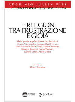 LE RELIGIONI TRA FRUSTRAZIONE E GIOIA
