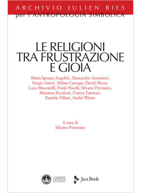 LE RELIGIONI TRA FRUSTRAZIONE E GIOIA