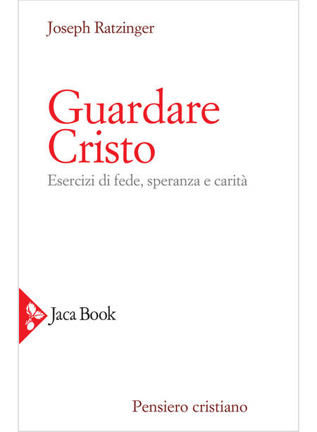 GUARDARE CRISTO ESERCIZI DI FEDE, SPERANZA E CARITA'