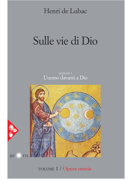 SULLE VIE DI DIO. L'UOMO DAVANTI A DIO OPERA OMNIA. VOL. 1