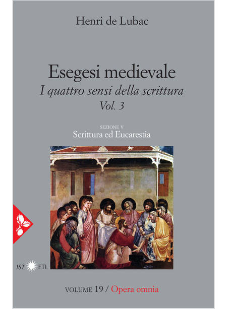 ESEGESI MEDIEVALE I QUATTRO SENSI DELLA SCRITTURA VOL 3 OPERA OMNIA VOL 19