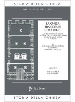 LA CHIESA TRA ORIENTE E OCCIDENTE VOL 3 LA CHIESA IMPERIALE IN ORIENTE