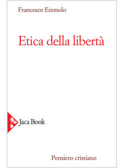 ETICA DELLA LIBERTA'