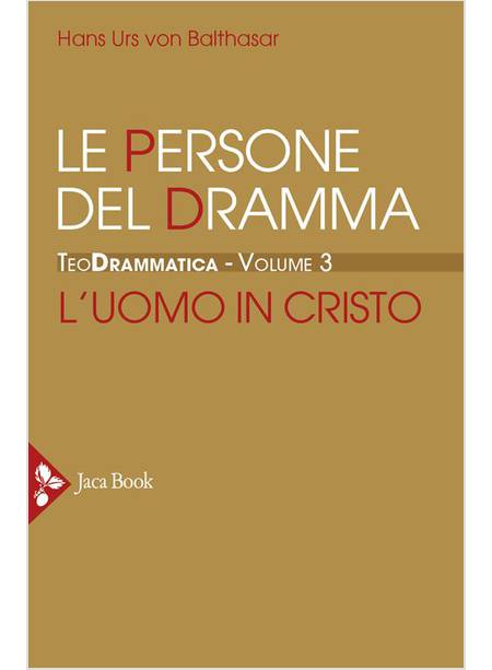 TEODRAMMATICA VOL. 3 LE PERSONE DEL DRAMMA L'UOMO IN CRISTO