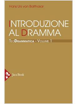 TEODRAMMATICA VOL. 1 INTRODUZIONE AL DRAMMA
