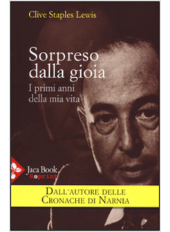 SORPRESO DALLA GIOIA. I PRIMI ANNI DELLA MIA VITA