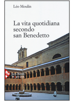 LA VITA QUOTIDIANA SECONDO SAN BENEDETTO