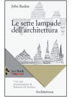 SETTE LAMPADE DELL'ARCHITETTURA (LE)