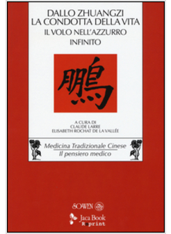 DALLO «ZHUANGZI» LA CONDOTTA DELLA VITA. IL VOLO NELL'AZZURRO INFINITO