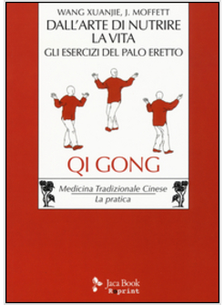 DALL'ARTE DI NUTRIRE LA VITA. GLI ESERCIZI DEL PALO ERETTO