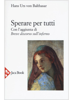 SPERARE PER TUTTI. CON L'AGGIUNTA DI BREVE DISCORSO SULL'INFERNO