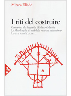 RITI DEL COSTRUIRE. COMMENTI ALLA LEGGENDA DI MASTRO MANOLE