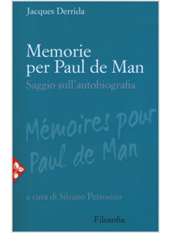 MEMORIE PER PAUL DE MAN. SAGGIO SULL'AUTOBIOGRAFIA