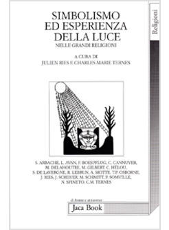 SIMBOLISMO ED ESPERIENZA DELLA LUCE NELLE GRANDI RELIGIONI