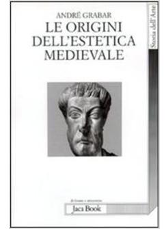 ORIGINI DELL'ESTETICA MEDIEVALE (LE)