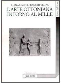 ARTE OTTONIANA INTORNO ALL'ANNO MILLE