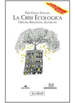 CRISI ECOLOGICA ORIGINI RIMOZIONI SIGNIFICATI (LA)