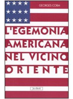 EGEMONIA AMERICANA NEL VICINO ORIENTE