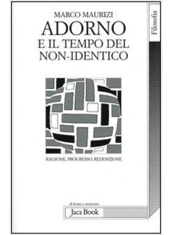 ADORNO E IL TEMPO DEL NON-IDENTICO RAGIONE PROGRESSO REDENZIONE
