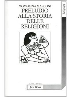 PRELUDIO ALLA STORIA DELLE RELIGIONI
