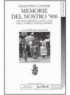 MEMORIE DEL NOSTRO '900. CIRCOLI COMUNISTI, LOTTE E VITA NELLA TORINO CAPITALE