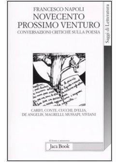 NOVECENTO PROSSIMO VENTURO. CONVERSAZIONI CRITICHE SULLA POESIA