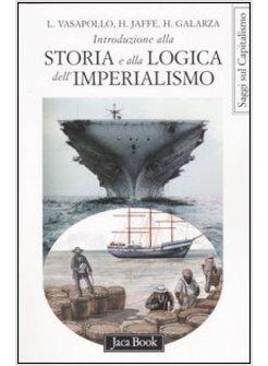 INTRODUZIONE ALLA STORIA E ALLA LOGICA DELL'IMPERIALISMO