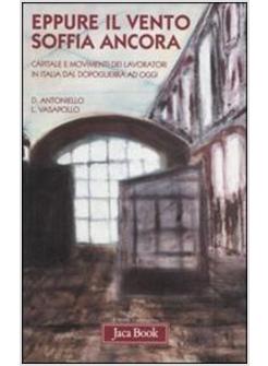 EPPURE IL VENTO SOFFIA ANCORA CAPITALE E MOVIMENTI DEI LAVORATORI DAL DOPOGUERRA