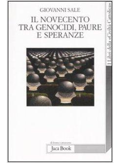 NOVECENTO TRA GENOCIDI PAURE E SPERANZE