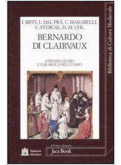 BERNARDO DI CLAIRVAUX. EPIFANIA DI DIO E PARABOLA DELL'UOMO. ATTI DEL CONVEGNO