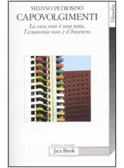 CAPOVOLGIMENTI LA CASA NON E' UNA TANA L'ECONOMIA NON E' UN BUSINESS