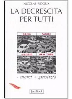 DECRESCITA PER TUTTI (LA)