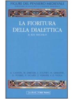 FIORITURA DELLA DIALETTICA X-XII SECOLO (LA)