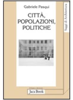 CITTA, POPOLAZIONI E POLITICHE