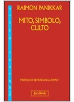 MITO SIMBOLO CULTO TOMO 1 DI MISTERO ED ERMENEUTICA