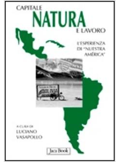 CAPITALE NATURA LAVORO L'ESPERIENZA DI NUESTRA AMERICA