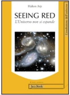 SEEING RED L'UNIVERSO NON SI ESPANDE REDSHIFTS COSMOLOGIA E SCIENZA ACCADEMIC
