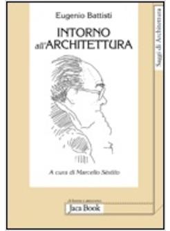 INTORNO ALL'ARCHITETTURA. SCRITTI DAL 1958 AL 1989
